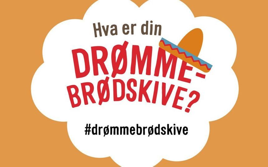 hva er din drømmebrødskive?